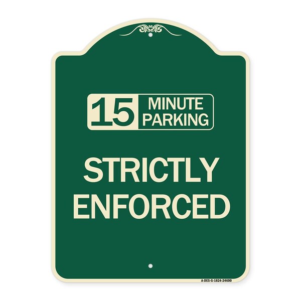 15 Minute Parking Strictly Enforced Heavy-Gauge Aluminum Architectural Sign, 24" x 18", G-1824-24600